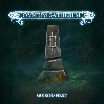 Omnium Gatherum (FIN) : Gods Go First